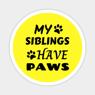 My Siblings Have Paws Magnet